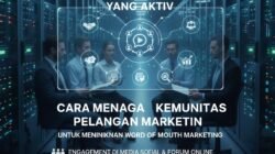 Strategi Membangun Komunitas Pelanggan Yang Aktif Untuk Meningkatkan Word Of Mouth Marketing