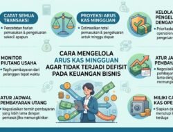 Cara Mengelola Arus Kas Mingguan Agar Tidak Terjadi Defisit Pada Keuangan Bisnis